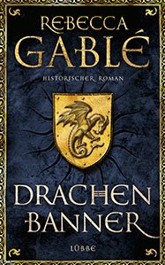 Rebecca Gablé - Drachenbanner