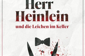 Der nette Herr Heinlein und die Leichen im Keller