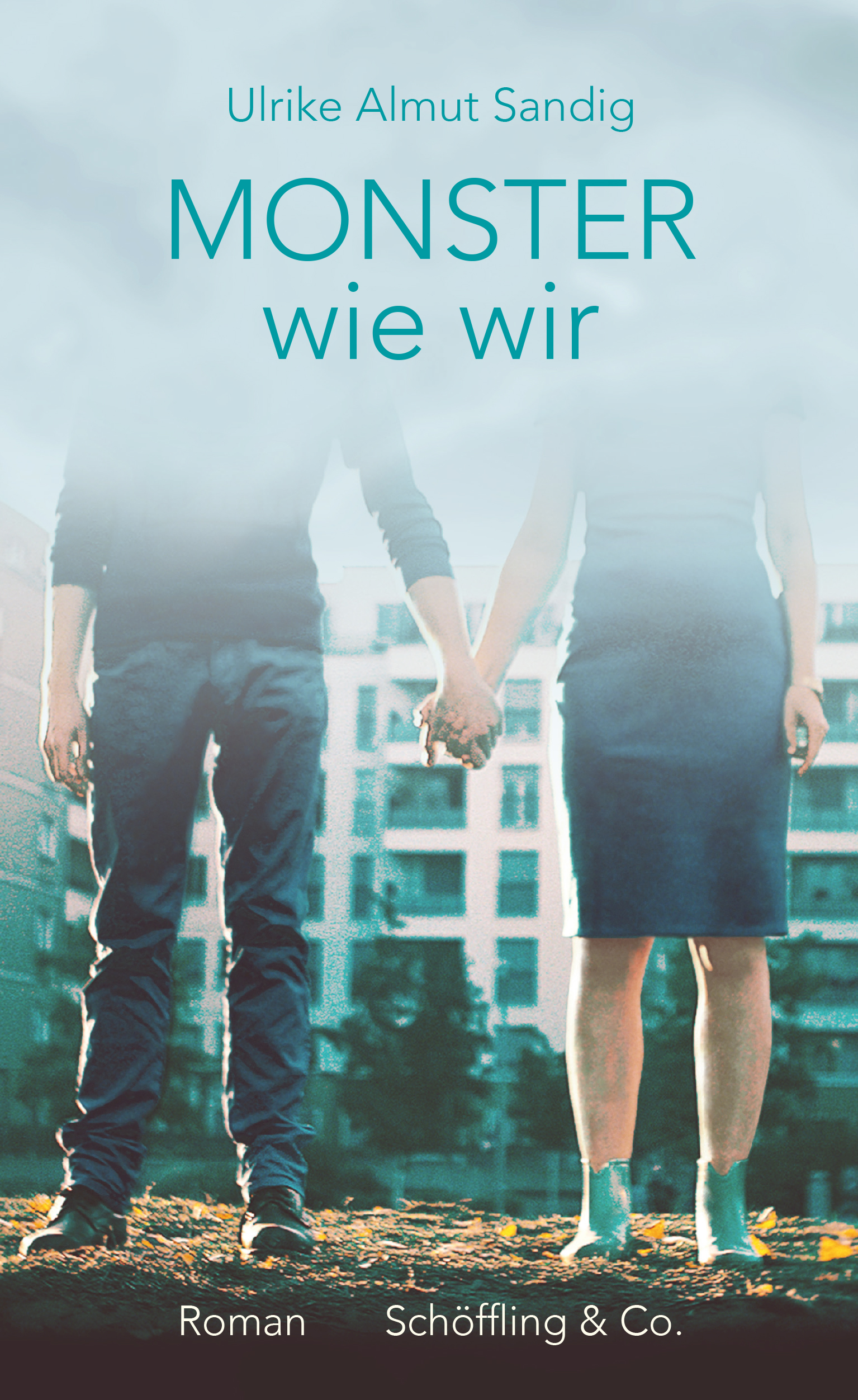 Das Buch von Ulrike Almut Sandig: Monster wie wir