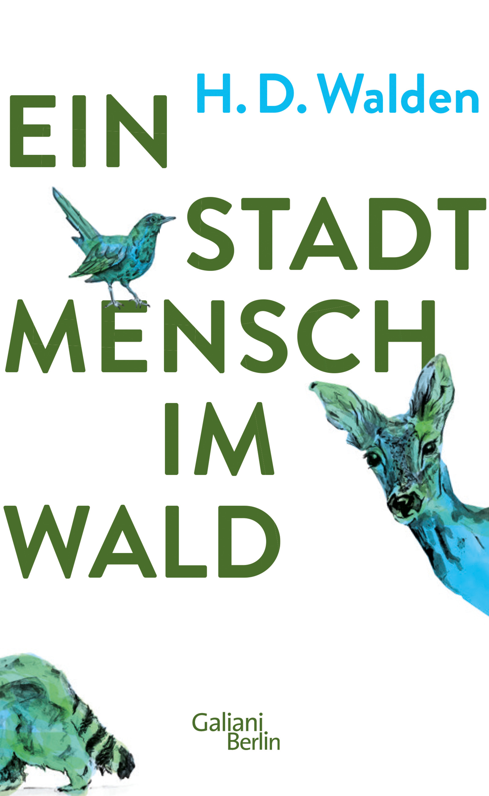 Ein Stadtmensch im Wald von H. D. Walden